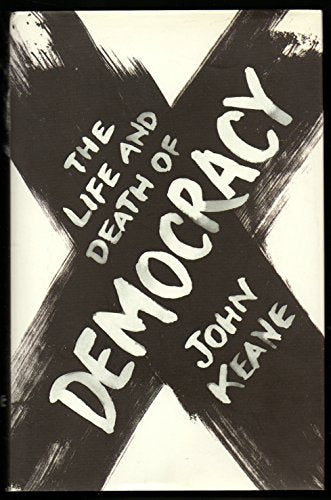 The Life and Death of Democracy