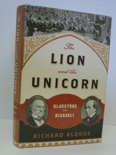 The Lion and the Unicorn: Gladstone vs. Disraeli