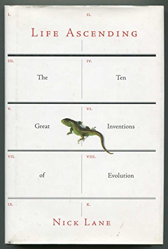 Life Ascending: The Ten Great Inventions of Evolution