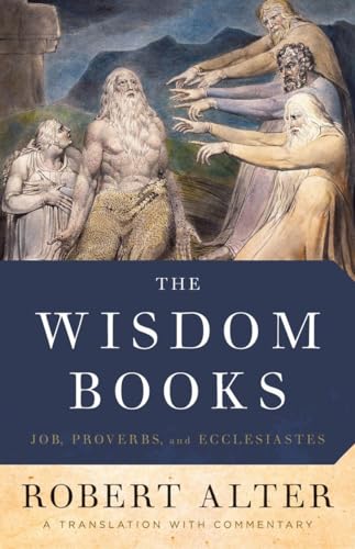 The Wisdom Books: Job, Proverbs, and Ecclesiastes: A Translation with Commentary