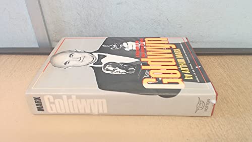 Goldwyn: A Biography of the Man Behind the Myth