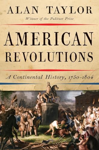 American Revolutions: A Continental History, 1750-1804