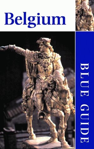 Blue Guide Belgium (Ninth Edition) (Blue Guides)
