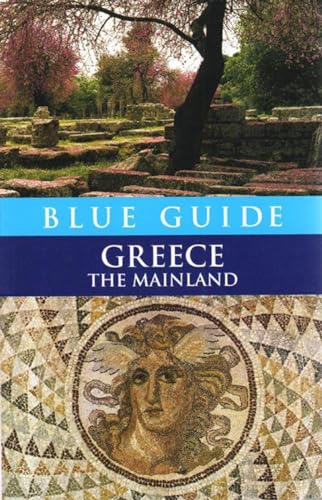 Blue Guide Greece: The Mainland (Travel Series)