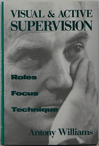 Visual and Active Supervision: Roles, Focus, Technique (Norton Professional Books)
