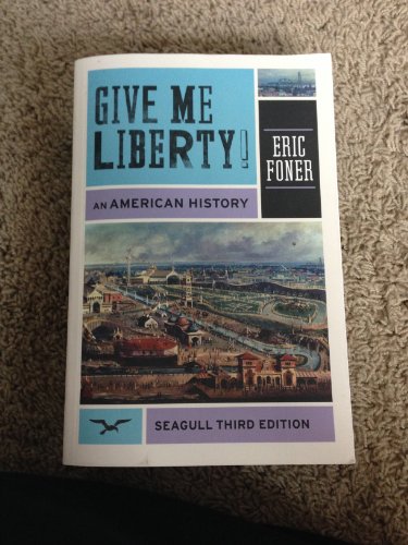 Give Me Liberty!: An American History, Seagull 3rd Edition
