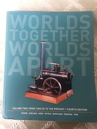 Worlds Together, Worlds Apart: A History of the World: From 1000 CE to the Present (Fourth Edition) (Vol. 2)