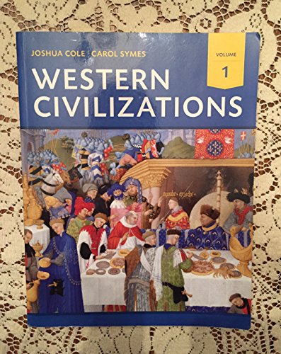 Western Civilizations: Their History & Their Culture (Eighteenth Edition) (Vol. 1)