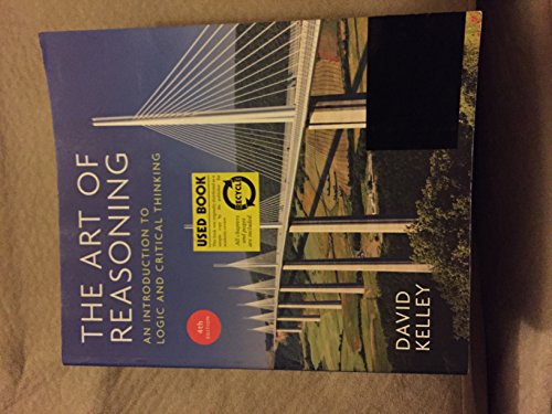 The Art of Reasoning: An Introduction to Logic and Critical Thinking