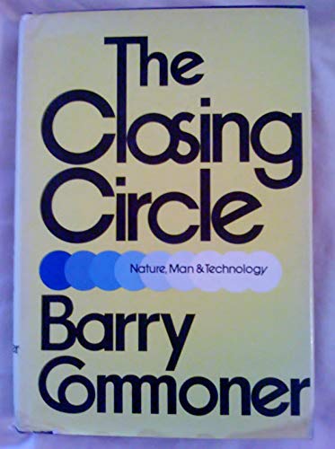 The Closing Circle: Nature, Man, and Technology