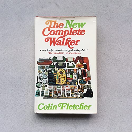 The New Complete Walker: The Joys and Techniques of Hiking and Backpacking