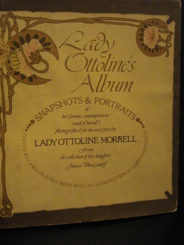 Lady Ottoline's album: Snapshots and portraits of her famous contemporaries (and of herself), photographed for the most part by Lady Ottoline Morrell ... of her daughter, Julian Vinogradoff