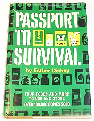 Passport to Survival: Four Foods and More to Use and Store