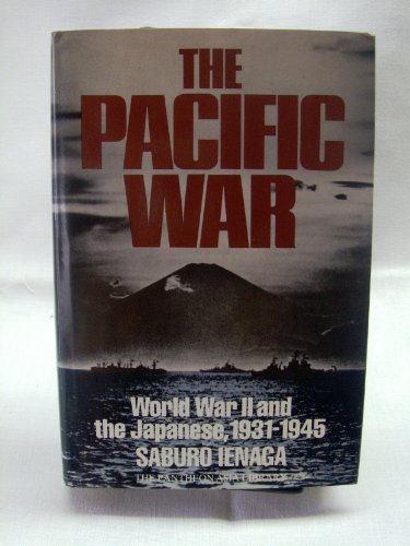 The Pacific War: World War II and the Japanese, 1931-1945 (The Pantheon Asia library)