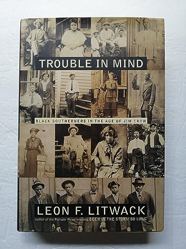 Trouble in Mind: Black Southerners in the Age of Jim Crow