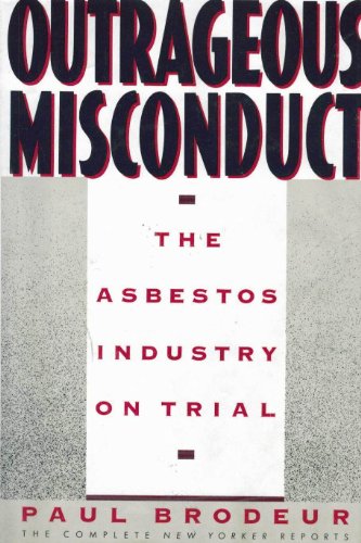 Outrageous Misconduct: The Asbestos Industry on Trial (The Complete New Yorker Reports)