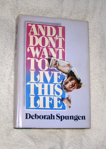 And I Don't Want to Live This Life