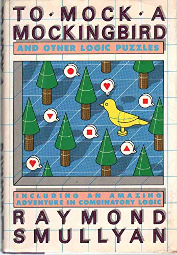 To Mock a Mockingbird and Other Logic Puzzles