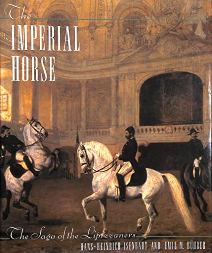 The Imperial Horse: The Saga of the Lipizzaners