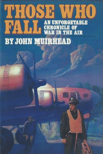 Those Who Fall: An Unforgettable Chronicle of War in the Air