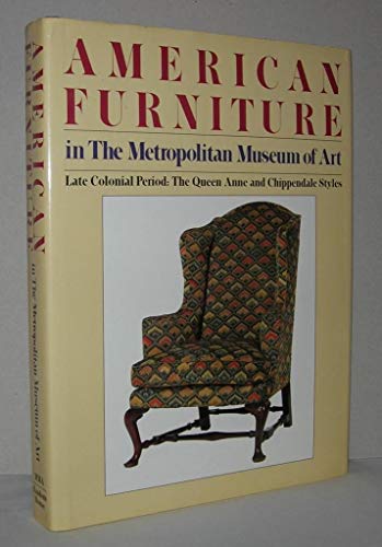 American Furniture in The Metropolitan Museum of Art: Late Colonial Period- The Queen Anne and Chippendale Styles by Morrison Heckscher (1986-02-12)