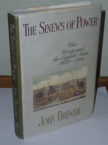 The Sinews of Power: War, Money, and the English State, 1688-1783