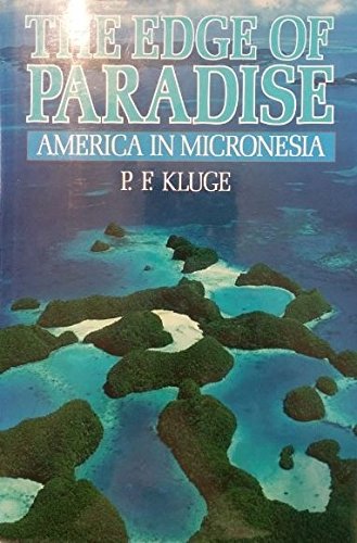 The Edge of Paradise: America in Micronesia (A Kolowalu Book)