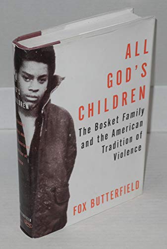 All God's Children: The Bosket Family and the American Tradition of Violence