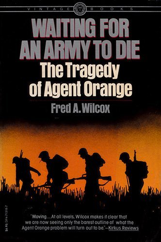 Waiting for an Army to Die, The Tragedy of Agent Orange