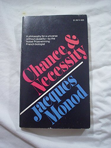 Chance and Necessity: An Essay on the Natural Philosophy of Modern Biology