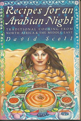 Recipes for an Arabian Night: Traditional Cooking from North Africa & the Middle East