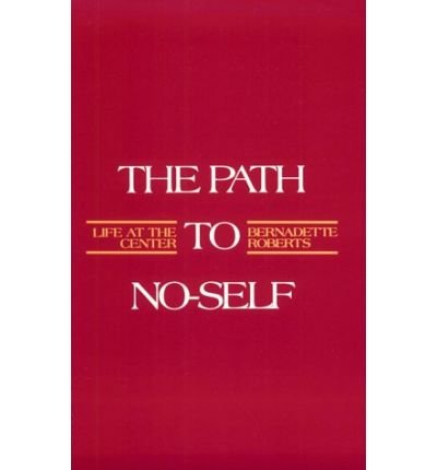 The Path to No-Self: Life at the Center