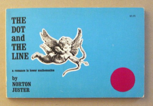 Dot and the Line: Romance in Lower Mathematics