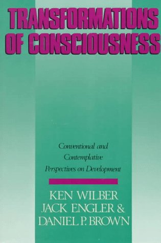 Transformations of Consciousness: Conventional and Contemplative Perspectives On Development (New Science Library)