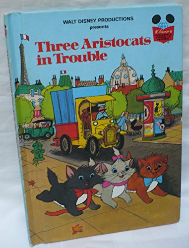 Walt Disney Productions presents Three aristocats in trouble (Disney's wonderful world of reading)