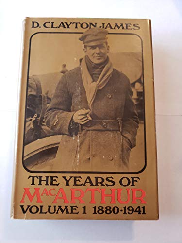 The Years of MacArthur, Volume 1: 1880-1941