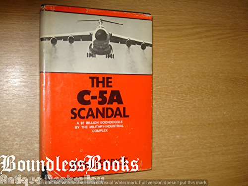 The C-5A Scandal: An Inside Story of the Military-Industrial Complex