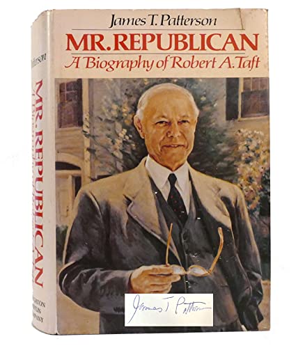 Mr. Republican: A Biography of Robert A. Taft