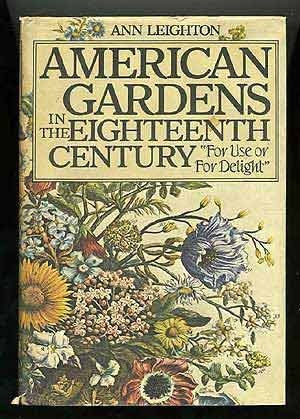 American gardens in the eighteenth century: "for use or for delight"