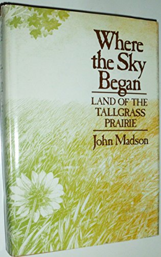 Where the Sky Began: Land of the Tallgrass Prairie