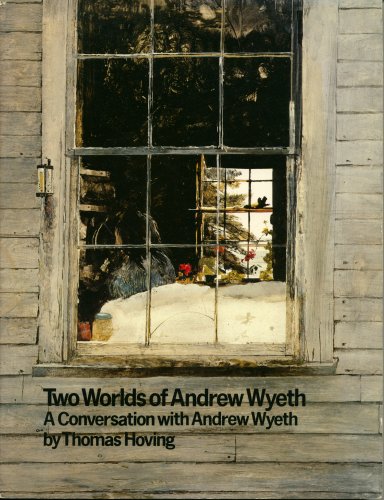 Two Worlds of Andrew Wyeth: A Conversation with Andrew Wyeth