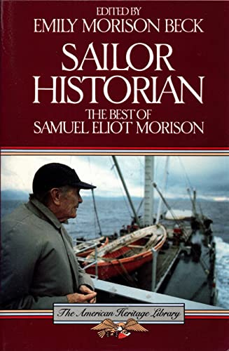 Sailor Historian: The Best of Samuel Eliot Morison (American Heritage Library)