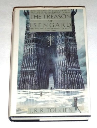 Treason of Isengard: The History of the Lord of the Rings, Part 2 (History of Middle-earth)
