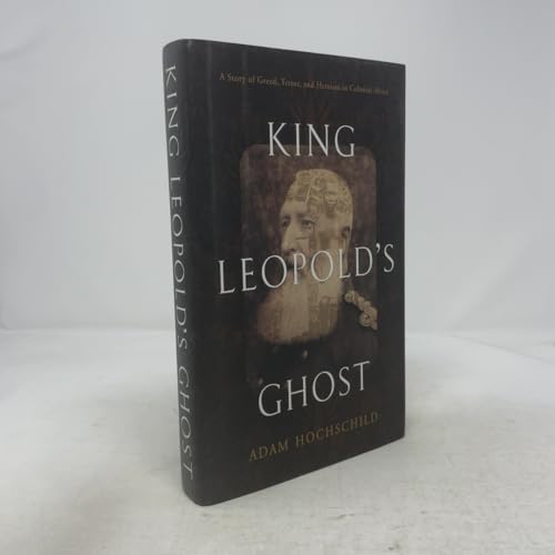 Cover of King Leopold's Ghost: A Story of Greed, Terror, and Heroism in Colonial Africa by Hochschild, Adam, hardcover Book