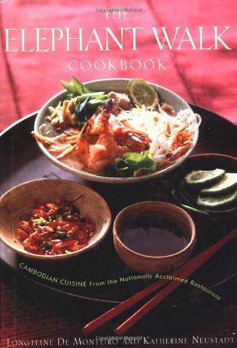 The Elephant Walk Cookbook: Cambodian Cuisine from the Nationally Acclaimed Restaurant