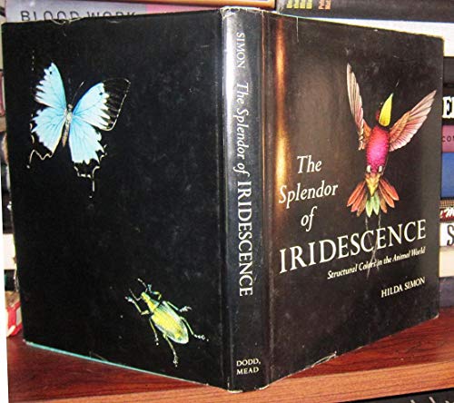 The Splendor of Iridescence : Structural Colors in the Animal World