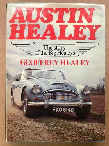 Austin Healey: The story of the Big Healeys