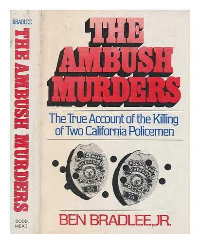 Cover of The ambush murders: The true account of the killing of two California policemen by BRADLEE,Ben, hardcover Book