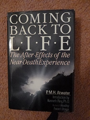 Coming Back to Life: The After Effects of the Near Death Experience