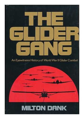 The glider gang: An eyewitness history of World War II glider combat